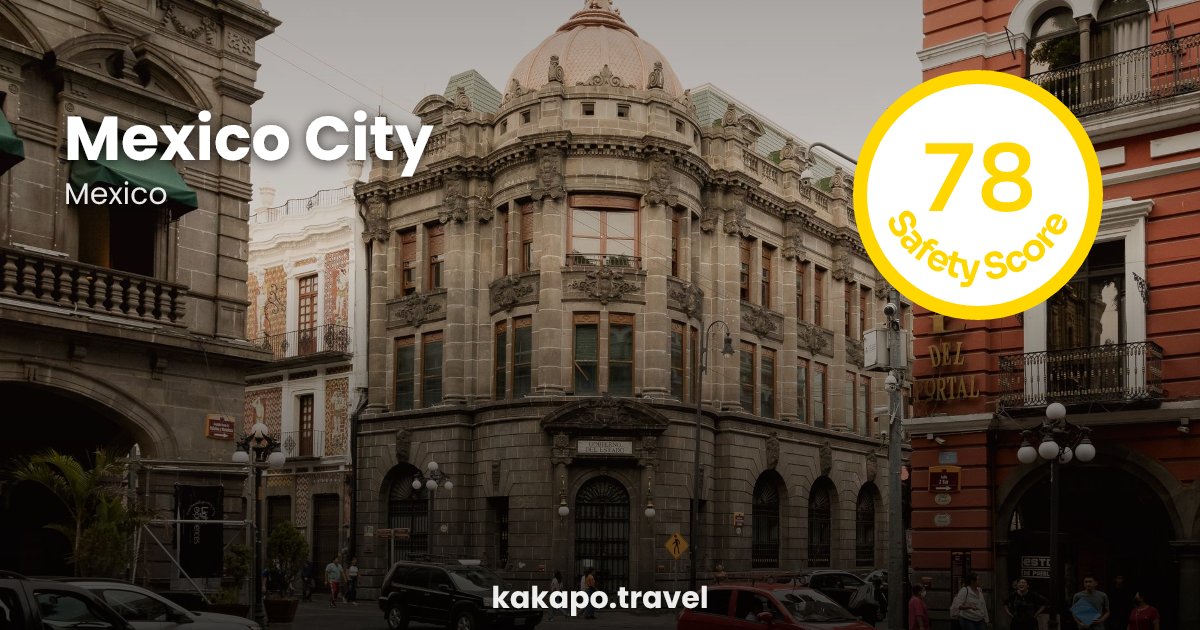 Mexico City, Mexico — safety score 78 out of 100