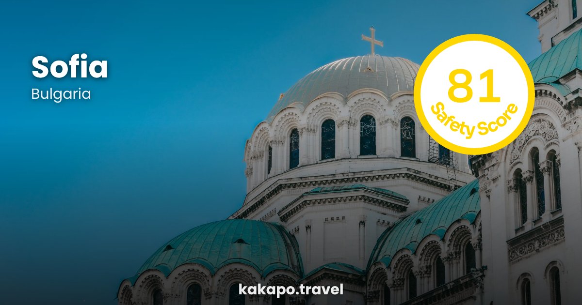 Sofia, Bulgaria — safety score 81 out of 100