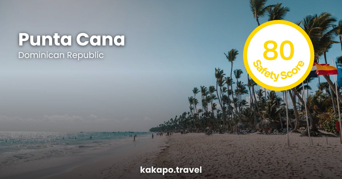 Punta Cana, Dominican Republic — safety score 80 out of 100