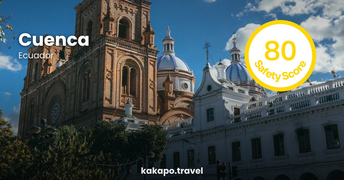Cuenca, Ecuador — safety score 80 out of 100