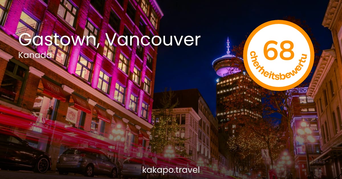 Ist Gastown, Vancouver nachts sicher?