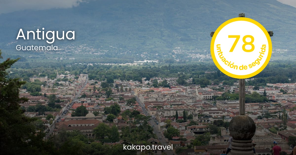 ¿Es segura Antigua, Guatemala? Guía 2026