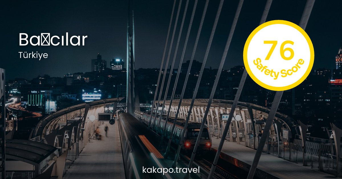 Is Bağcılar, Türkiye safe? — Kakapo travel safety guide
