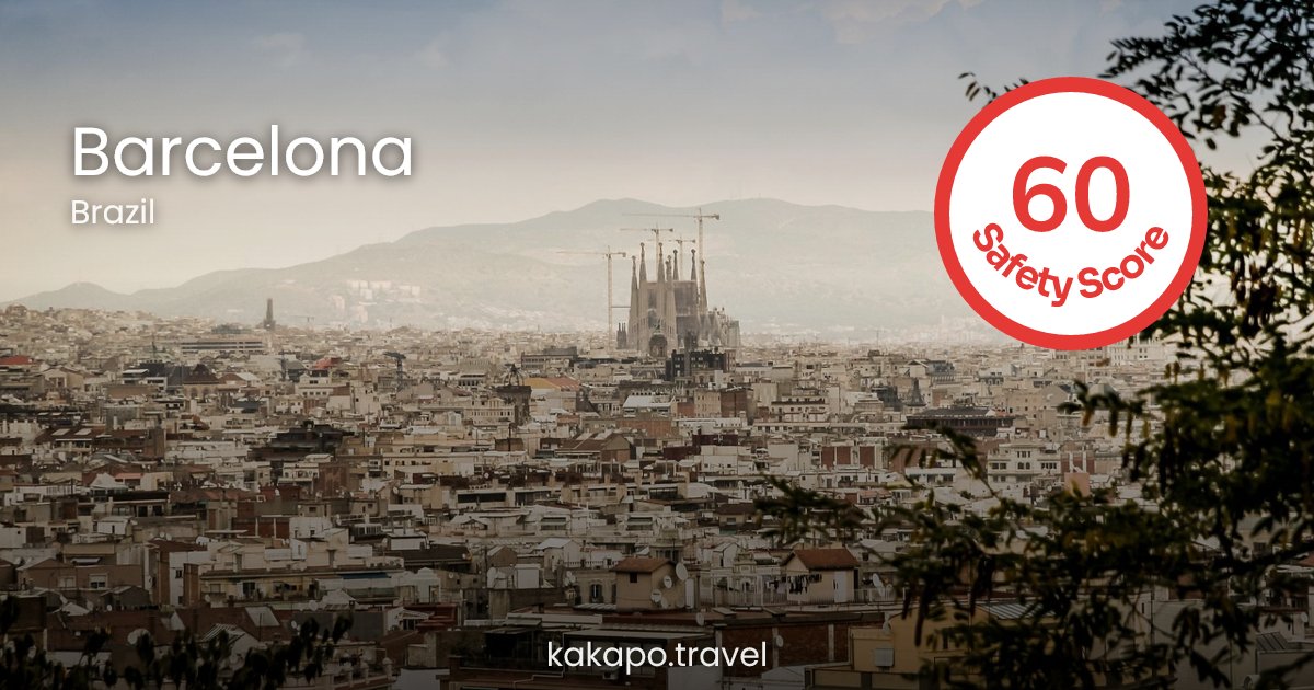 Is Barcelona, Brazil safe? — Kakapo travel safety guide