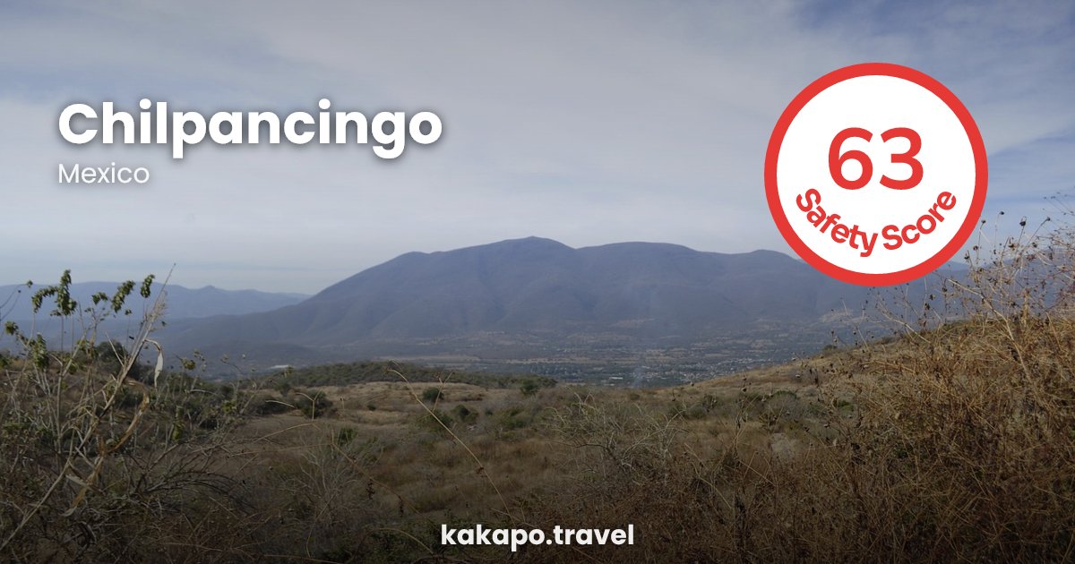 Is Chilpancingo, Mexico safe? — Kakapo travel safety guide