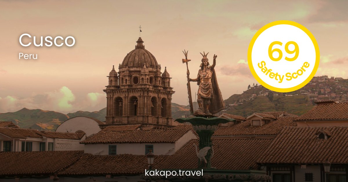 Is Cusco, Peru safe? — Kakapo travel safety guide