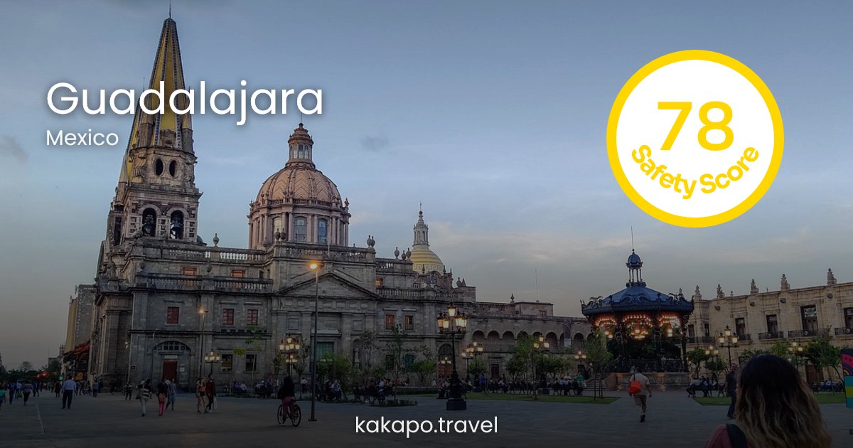 Is Guadalajara, Mexico safe? — Kakapo travel safety guide