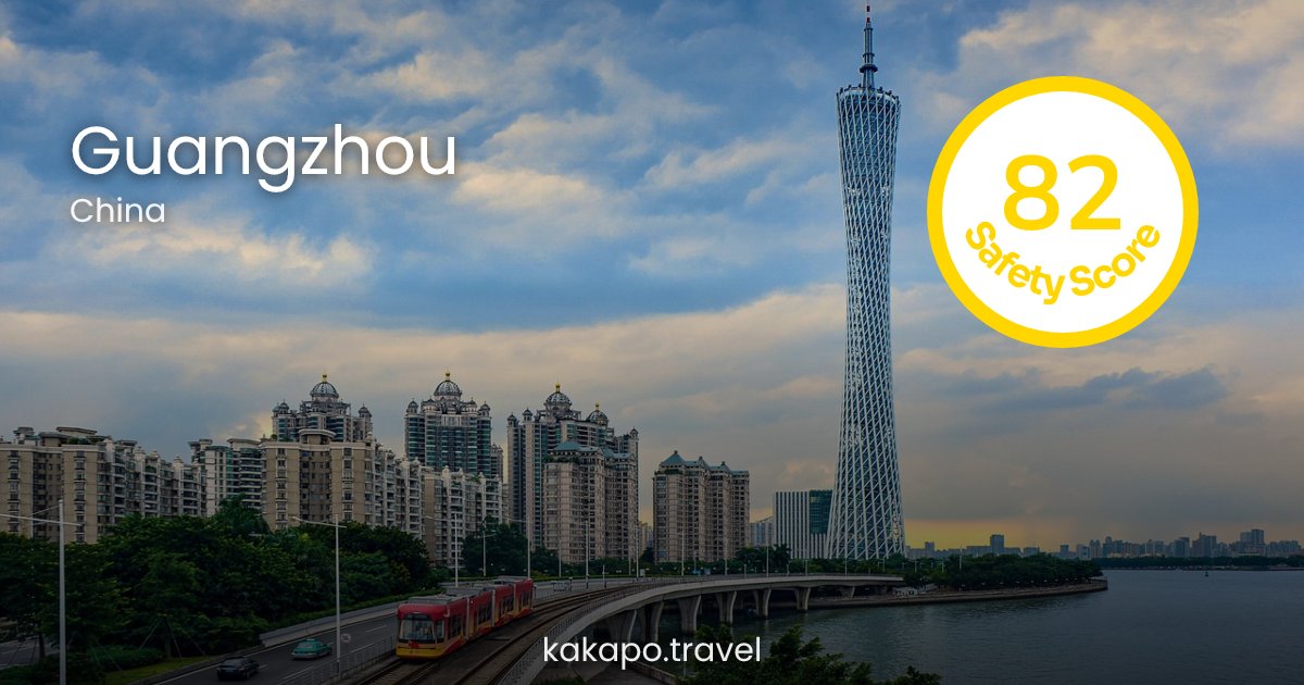 Is Guangzhou, China safe? — Kakapo travel safety guide