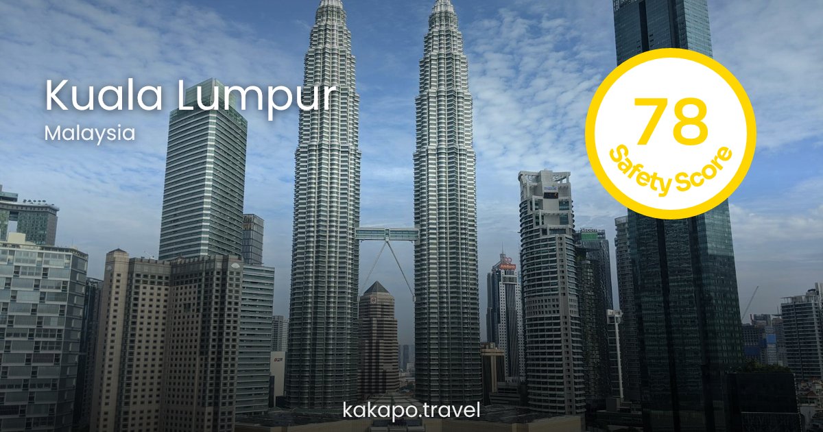 Is Kuala Lumpur, Malaysia safe? — Kakapo travel safety guide