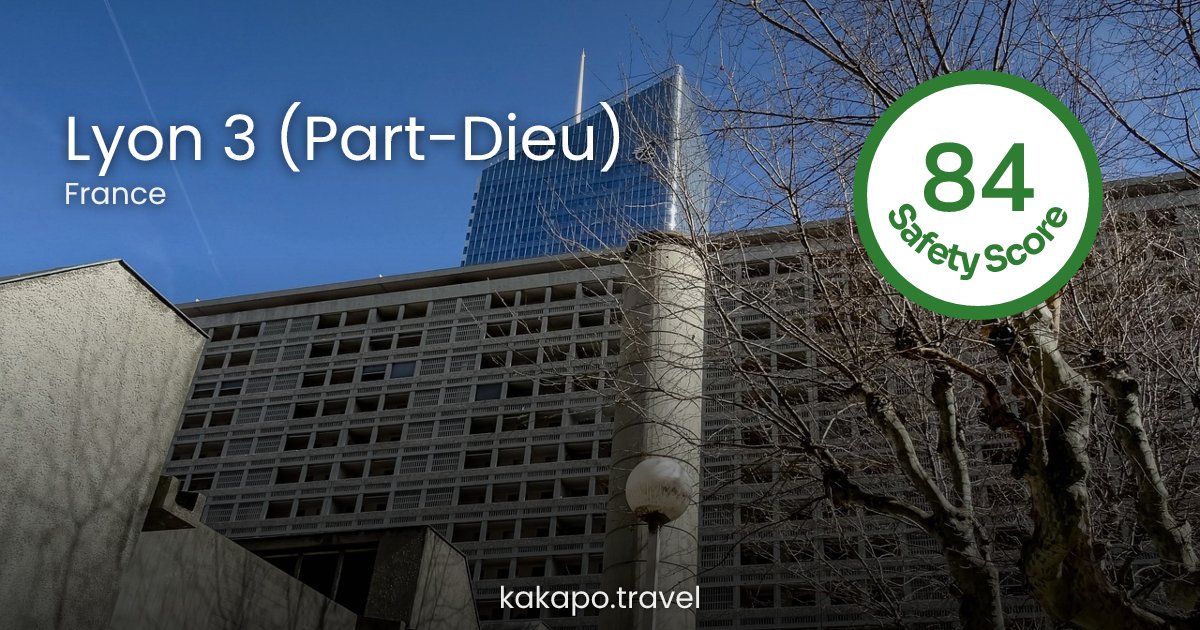 Is Lyon 3 (Part-Dieu), France safe? — Kakapo travel safety guide
