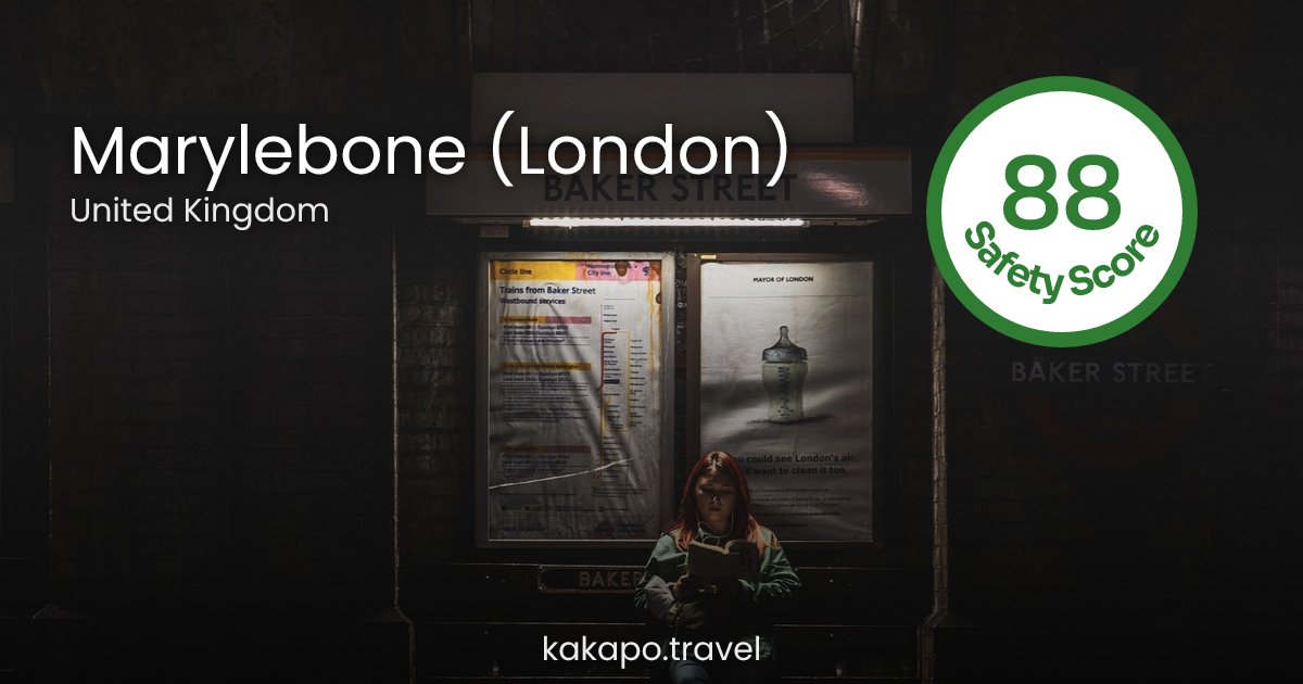 Is Marylebone (London), United Kingdom safe? — Kakapo travel safety guide