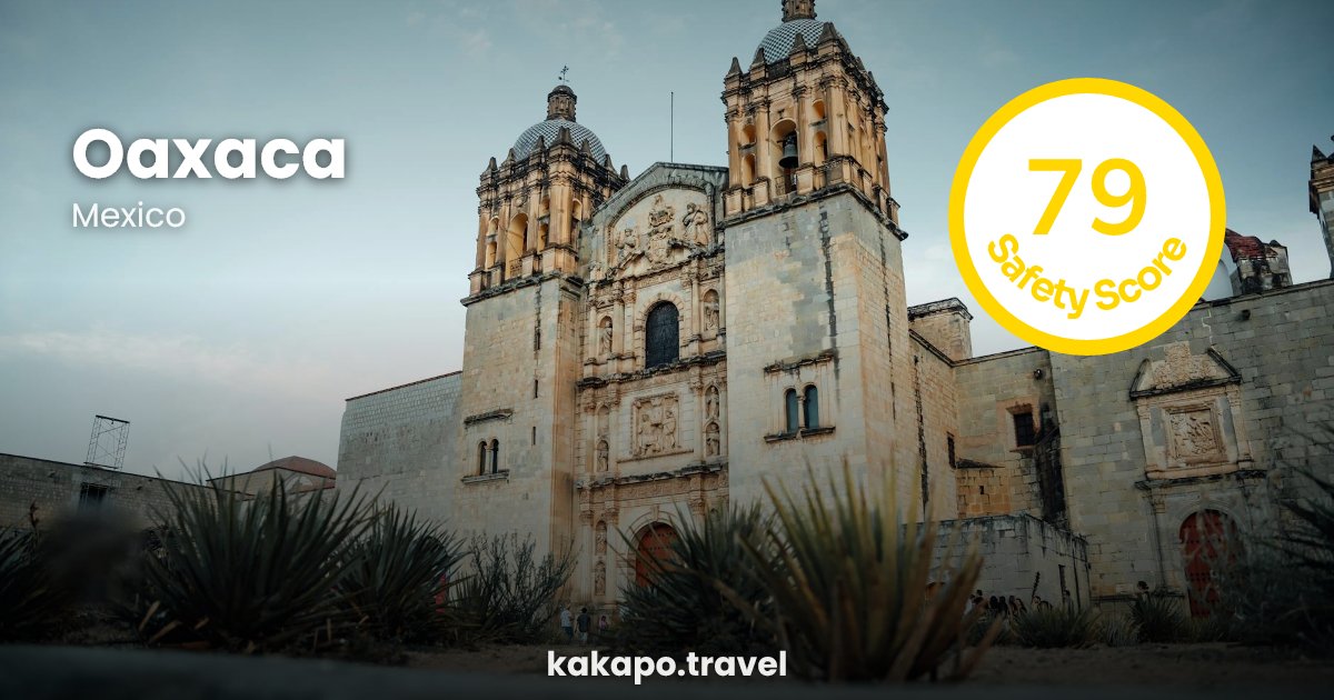 Is Oaxaca, Mexico safe? — Kakapo travel safety guide