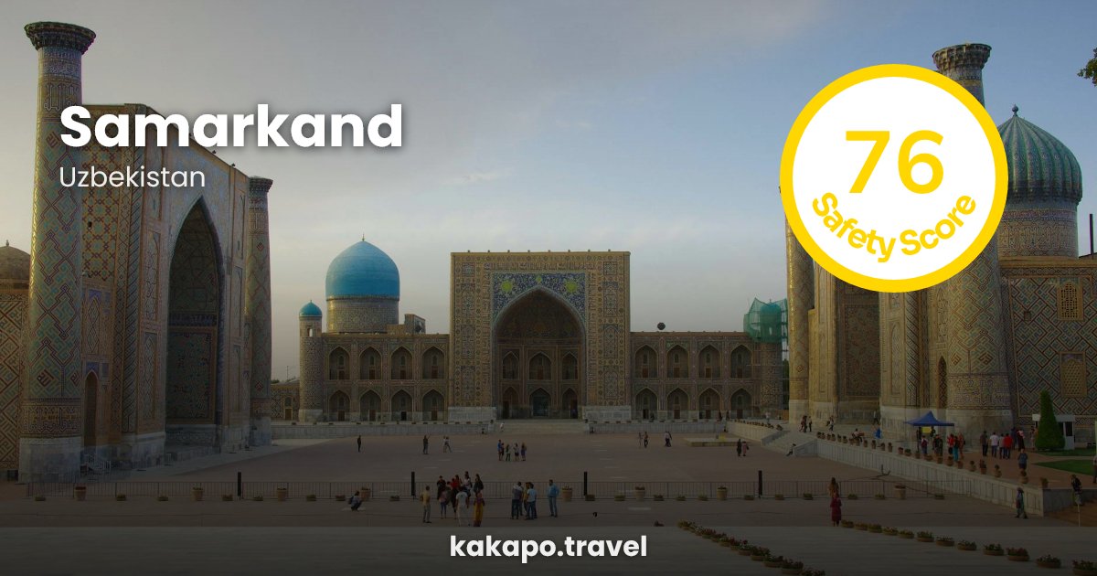 Is Samarkand, Uzbekistan safe? — Kakapo travel safety guide