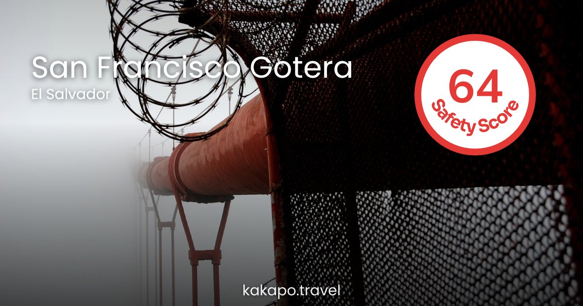 Is San Francisco Gotera, El Salvador safe? — Kakapo travel safety guide
