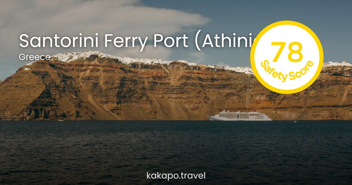 Is Santorini Ferry Port (Athinios), Greece safe? — Kakapo travel safety guide