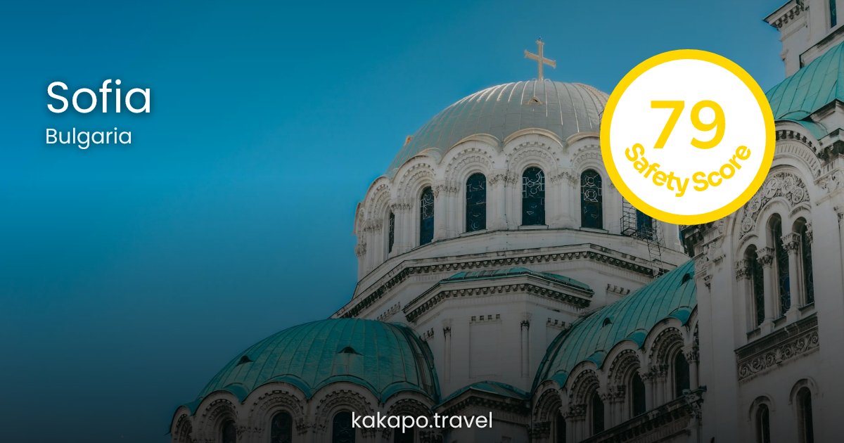 Is Sofia, Bulgaria safe? — Kakapo travel safety guide