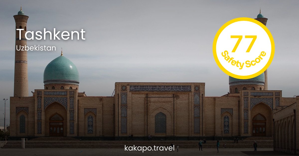 Is Tashkent, Uzbekistan safe? — Kakapo travel safety guide