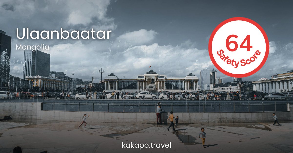 Is Ulaanbaatar, Mongolia safe? — Kakapo travel safety guide