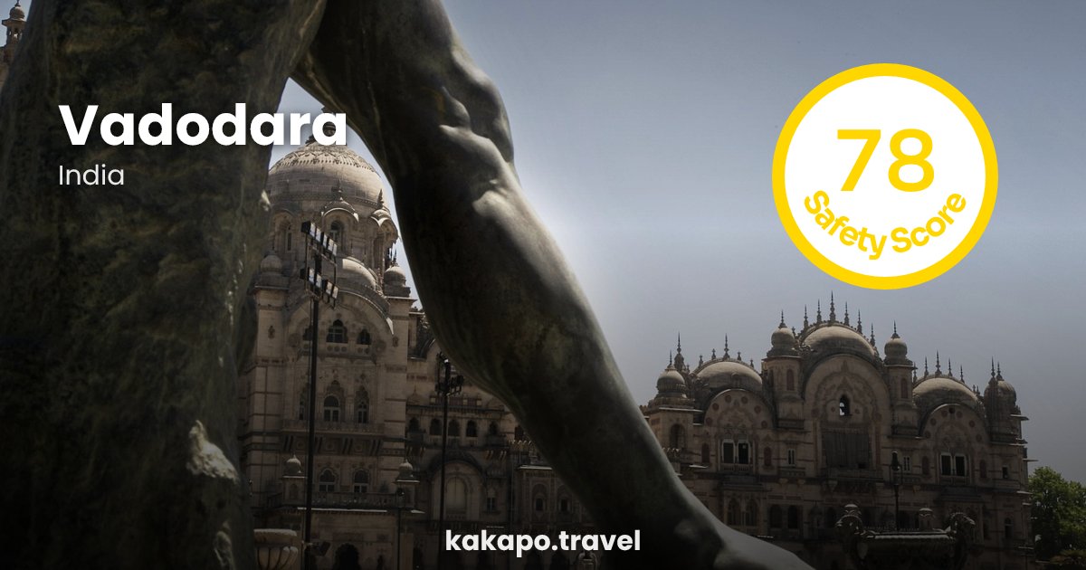 Is Vadodara, India safe? — Kakapo travel safety guide