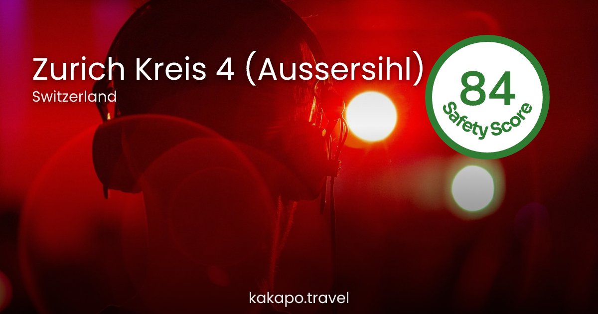 Is Zurich Kreis 4 (Aussersihl), Switzerland safe? — Kakapo travel safety guide