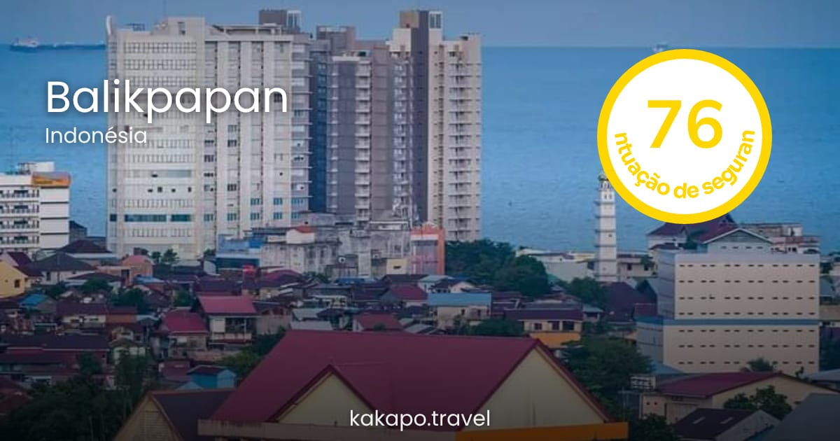 Balikpapan, Indonésia é Segura? Guia 2026